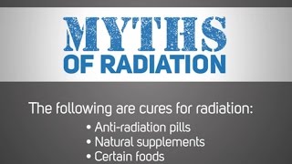 Communicating in Radiation Emergencies: “Myths” of Radiation – Myth 4