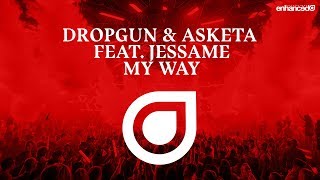 Dropgun & Asketa Feat. Jessame - My Way [Out Now]
