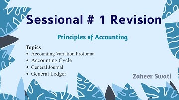 Sessional 1 Revision  I  Principles of Accounting Workbook  I  Zaheer Swati