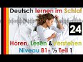 Deutsch lernen im Schlaf & Hören  Lesen und Verstehen Niveau B1 - 1/2 Teil 1 (24)