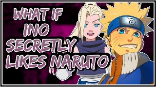 What If Ino Secretly Likes Naruto || Part-1 ||