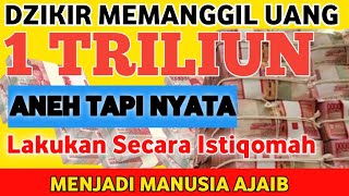 DZIKIR MEMANGGIL UANG 1 TRILIUN! DENGARKAN SEKARANG JUGA KALAU INGIN KAYA RAYA, HARTA BERLIMPAH