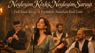 Neyleyim Köşkü Neyleyim Sarayı Psychedelic Anatolian Rock & Türk Sanat Müziği Cover