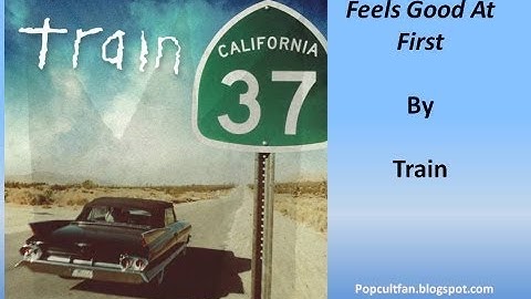 Train - Feels Good At First (Lyrics)