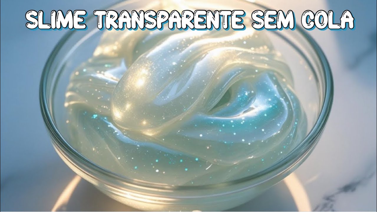 Slimes Extraparente COMO FAZER SLIME TRANSPARENTE SEM COLA - YouTube
