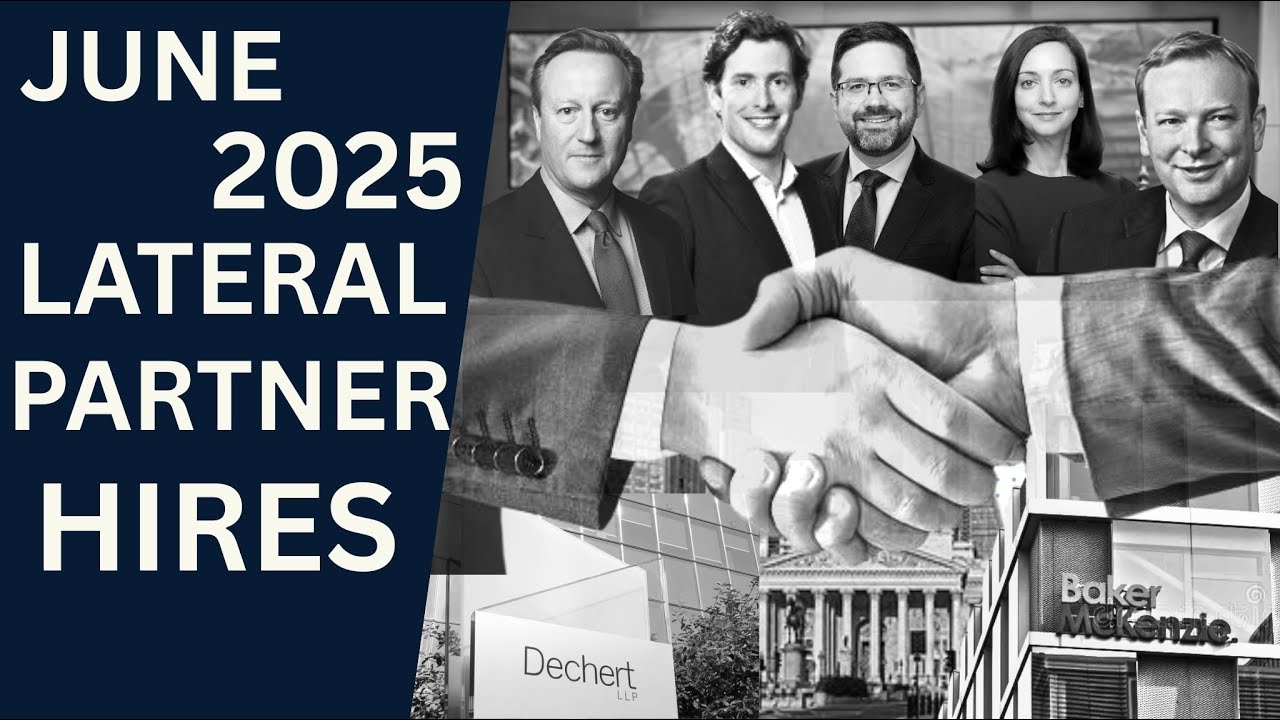 JUNE RECAP: The Partner Moves Everyone in London Law Is Talking About