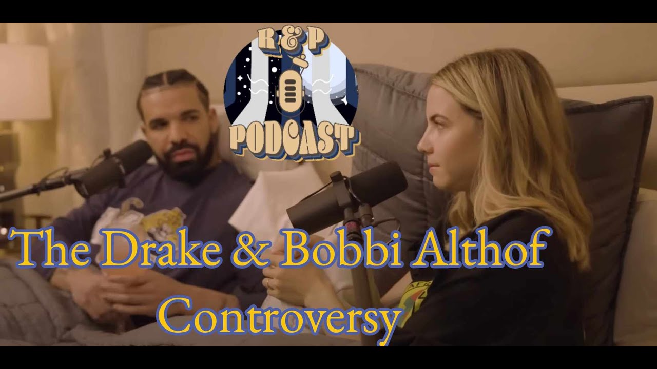 The Drake and Bobbi Althoff Controversy YouTube The Drake and Bobbi Althoff Controversy YouTube
