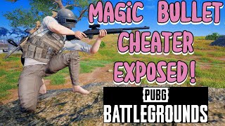 Magic Bullet Cheater Exposed - Names On - PUBG PC