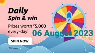 Amazon Daily Spin & win | 06 August 2023 | ₹2000 | ₹500 | ₹100 | ₹50 | ₹20 | Today Answer | Win Pay