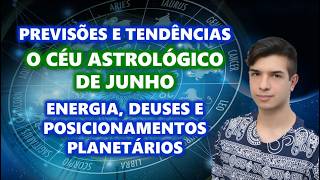 JUNE ASTROLOGICAL OVERVIEW - FORECASTS, ENERGIES, AND TRENDS - Pedro Baldansa