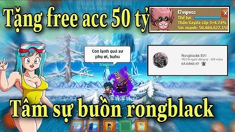 TẶNG NICK 50 TỶ SỨC MẠNH FREE - clip tâm sự trải lòng làm youtuber game ngọc rồng - NGỌC RỒNG ONLINE