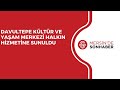 DAVULTEPE KÜLTÜR VE YAŞAM MERKEZİ HALKIN HİZMETİNE SUNULDU