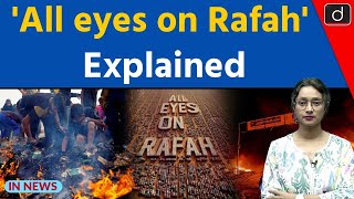 ‘All eyes on Rafah’ : Explained | InNews | Drishti IAS  English