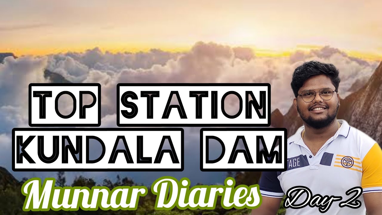 Top Station Kundala Dam Munnar A Must Visit Place In Kerala For top-station-kundala-dam-munnar-a-must-visit-place-in-kerala-for