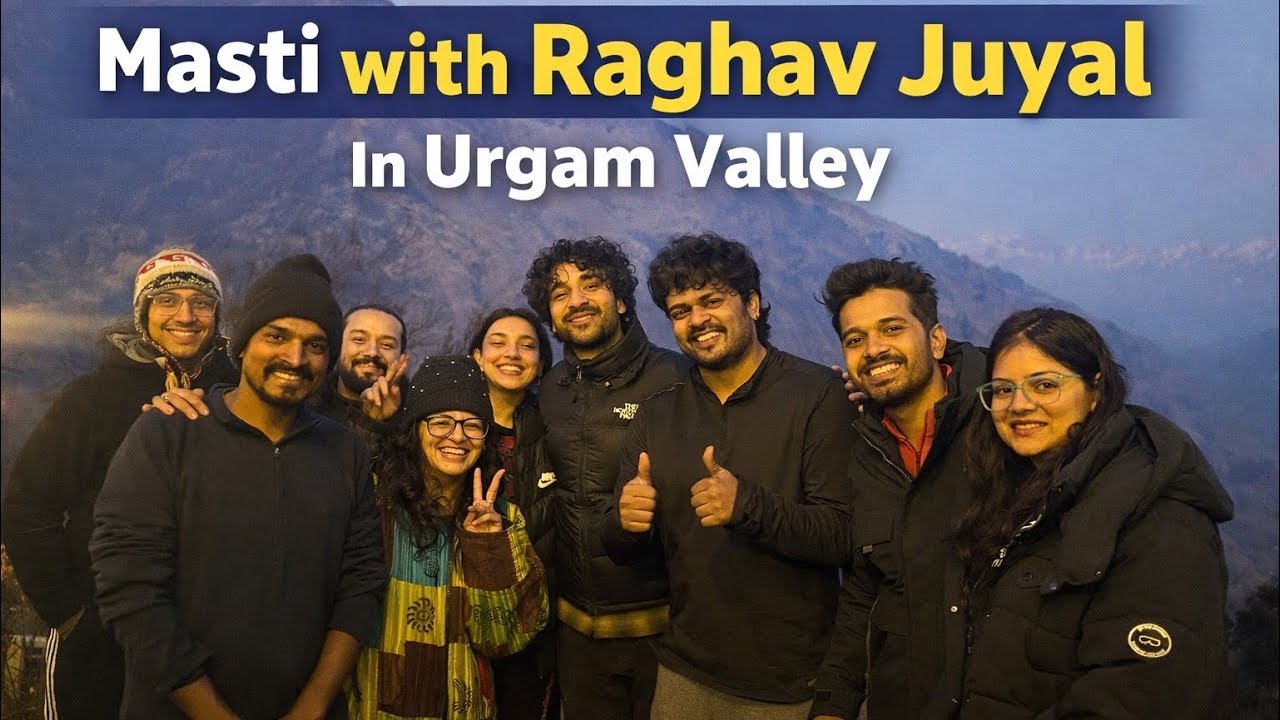 Fun With Raghav Juyal at Urgam Valley