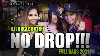 NO DROP!!! DJ JUNGLE DUTCH FULL BASS TERBARU 2021 AUTO MELAYANG TINGGI!!!