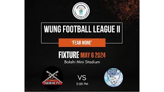 HAOKOK FC Vs UNITED BROTHERS FC (SECOND HALF)  || WUNG FOOTBALL LEAGUE SEASON - II , 2024