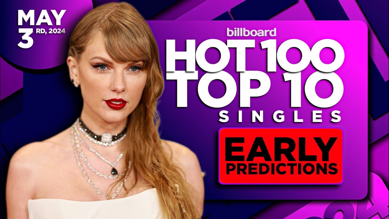 EARLY PREDICTIONS | Billboard Hot 100, Top 10 Singles | May 4th, 2024