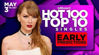 EARLY PREDICTIONS | Billboard Hot 100, Top 10 Singles | May 4th, 2024