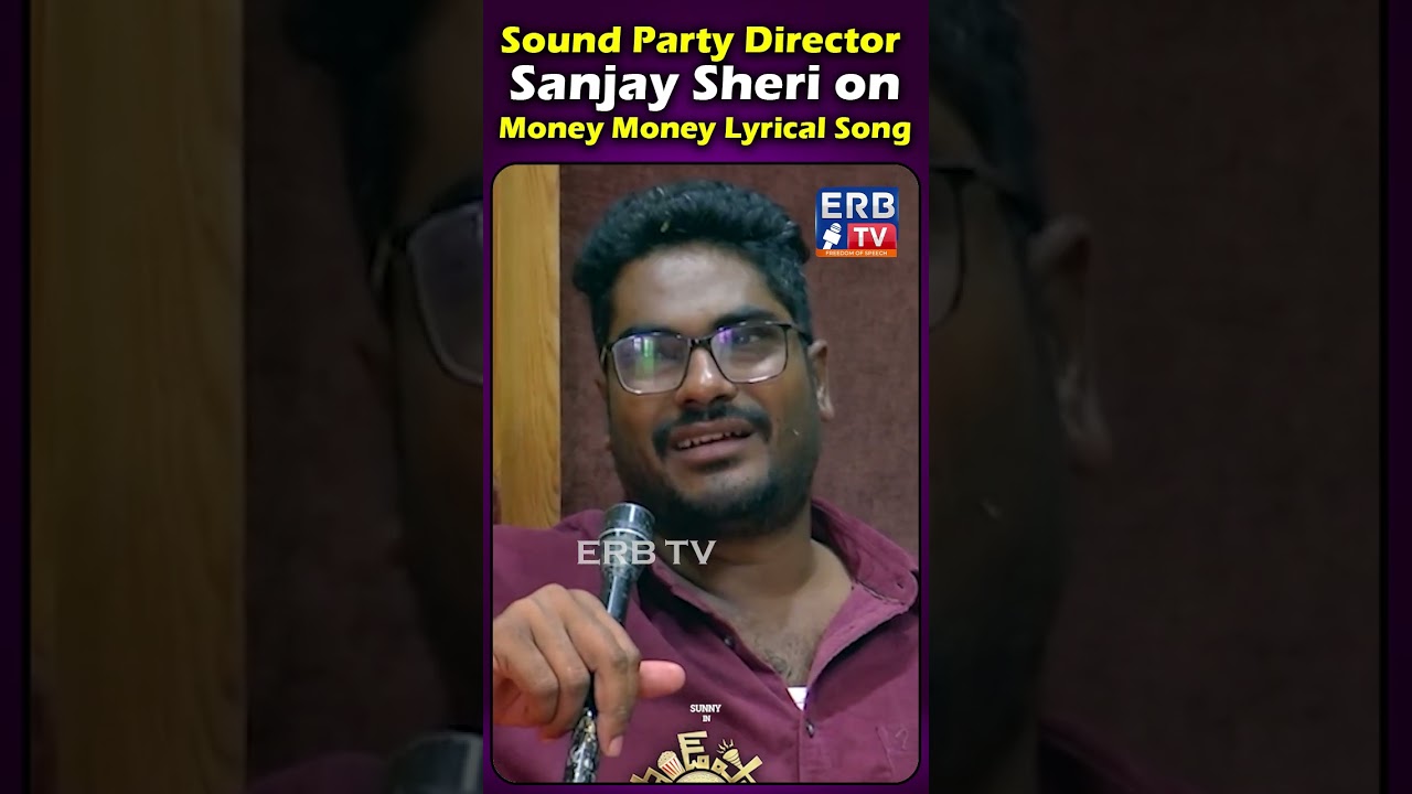 Sound Party Director Sanjay Sheri on Money Money Lyrical Song 