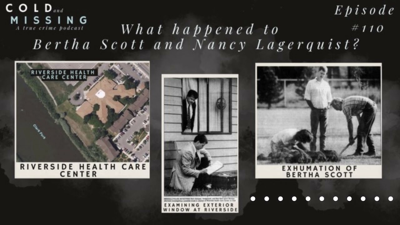 Cold and Missing: Bertha Scott and Nancy Lagerquist Cold and Missing: Bertha Scott and Nancy Lagerquist