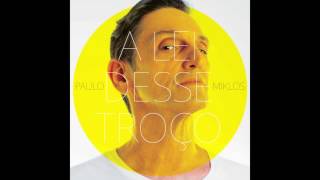 Video thumbnail of "Paulo Miklos - A Lei Desse Troço"