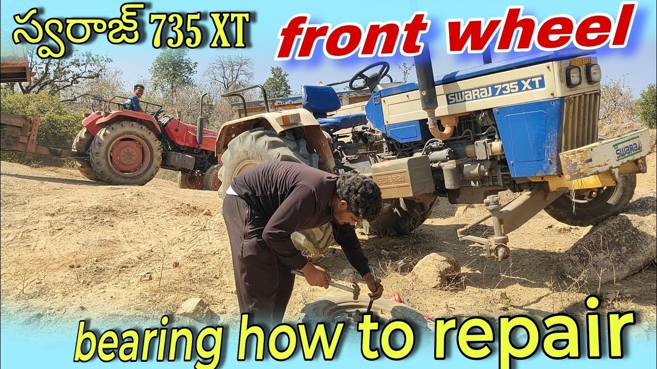 Swaraj 735 XT front wheel bearing repair// స్వరాజ్ 735 xt బేరింగ్ ఎలా రిపేర్ చేయాలి