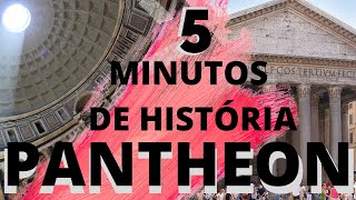 Pantheon Panteão Romano - 5 Minutos De História