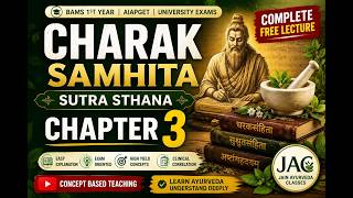Charak Sutra Sthana Chapter 3 | Full Concept Class | AIAPGET & BAMS Preparation