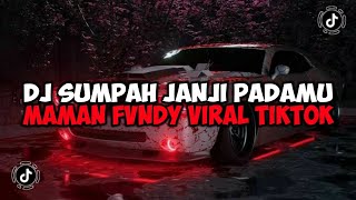 DJ SUMPAH JANJI PADAMU || DJ BUKAN KALENG KALENG MAMAN FVNDY REMIX JEDAG JEDUG MENGKANE VIRAL TIKTOK