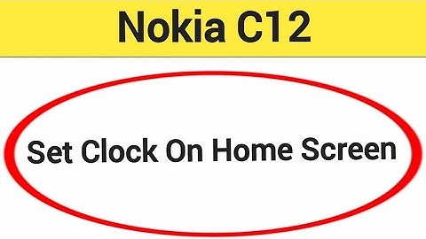 How to set clock on home screen, Nokia C12 time set kaise karen