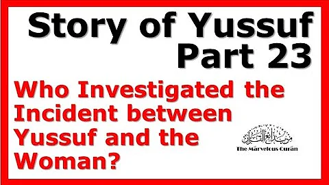 YT116 Story of Joseph (Yussuf) Part 23 - Surprising Identity of Witness to Prove Yussuf's Innocence!