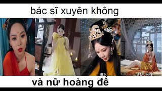 Bác sĩ xuyên không chữa bệnh cho nữ hoàng đế