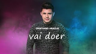 Cristiano Araújo - Vai Doer (Áudio Oficial) [MÚSICA INÉDITA 2023]