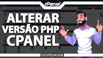 Como alterar a versão PHP no cPanel (Rápido e Fácil) 2022