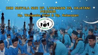 IKAPELA // Maulid Nabi Kp.Larangan ( 2021 ) Pedzikir Kp. Kebarosan & Kp. Wanasaba Kidul