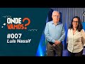 LUIS NASSIF - Onde Vamos? Podcast #007