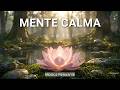 Música para Acalmar os Pensamentos e Aliviar o Estresse | Instrumental Suave | Mente em Paz