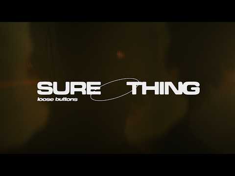 Loose Buttons - Sure Thing (Official Video)