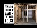 Framing Interior Walls Pole Barn House Ep 15