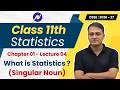 Class 11 Statistics | What is Statistics? Statistics Defined as a Singular Noun | CBSE & CUET