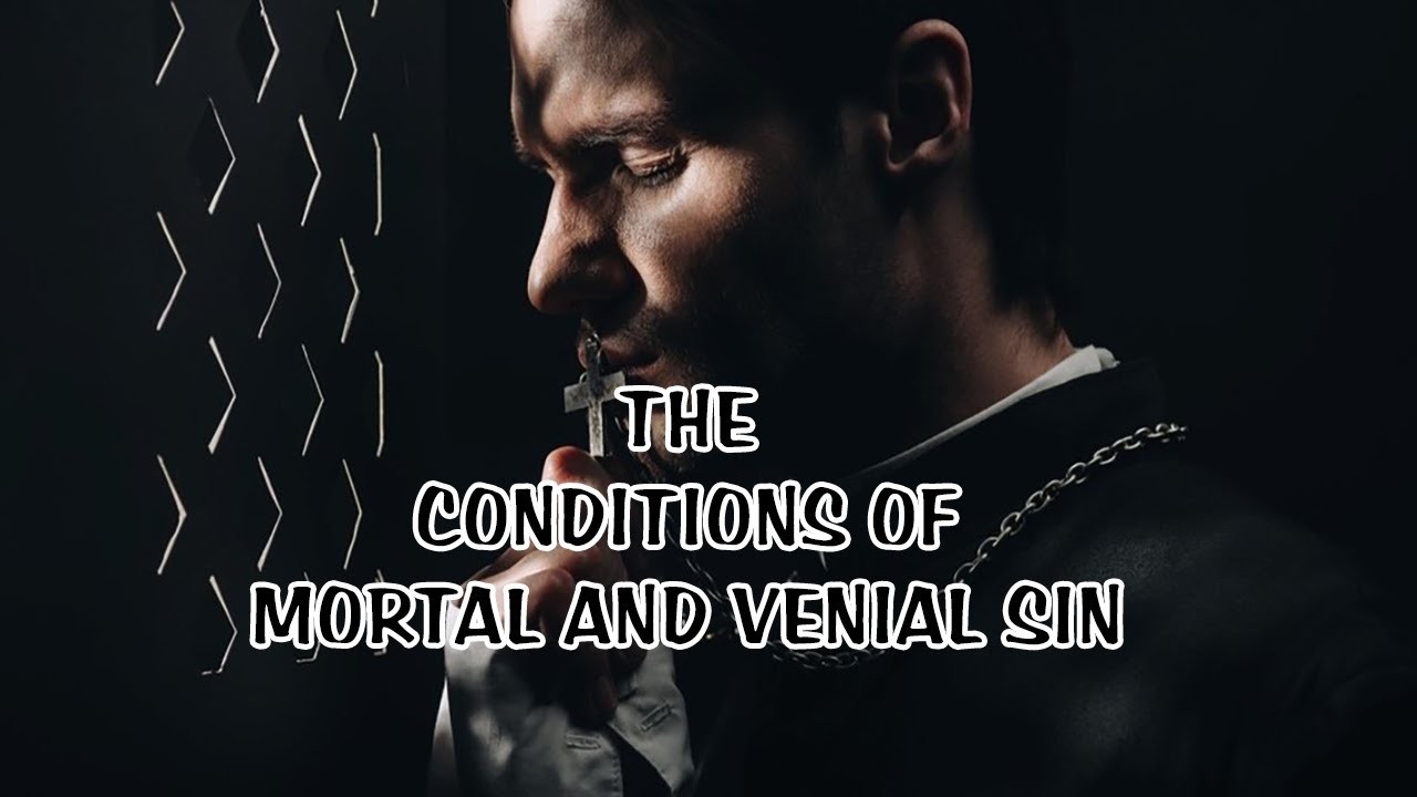 Conditions of Mortal and Venial Sin in Catholic Moral Theology