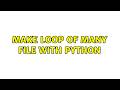 make loop of many file with python
