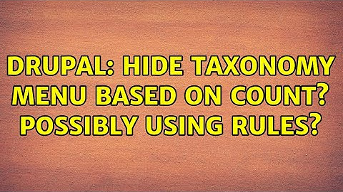 Drupal: HIde taxonomy menu based on count? Possibly using rules?