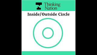 Thinking Nation Teacher Tips: Inside/Outside Circle