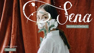 Sena Seyyidhan Kömürcü Yorumlayan Ayşe Doğan Video Düzenlemesi İlayda Doğan