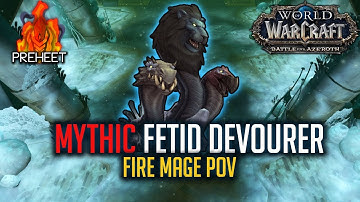 Decidedly Uncouth vs. Mythic Fetid Devourer - Fire Mage PoV