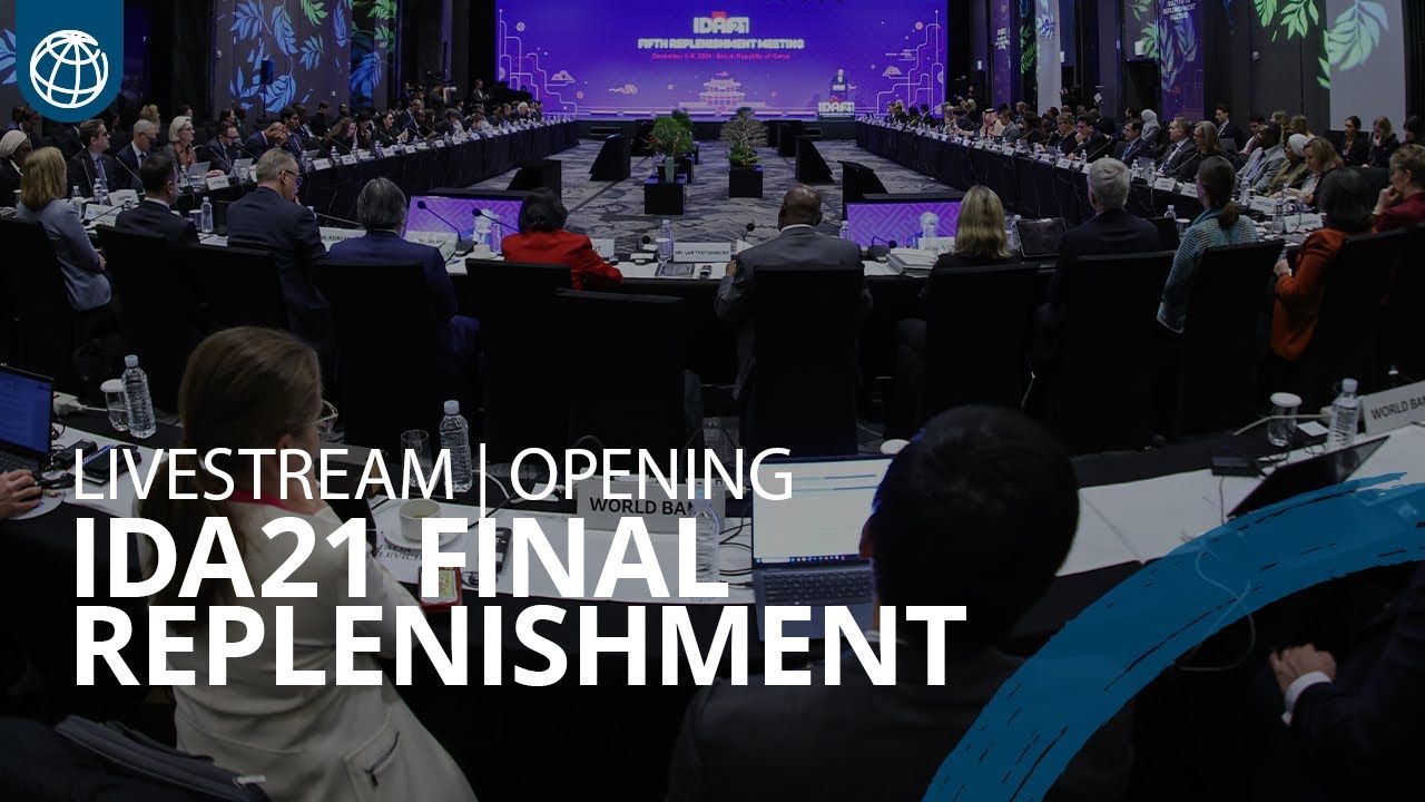 IDA21 Final Replenishment Meeting: Opening Session | International Development Association