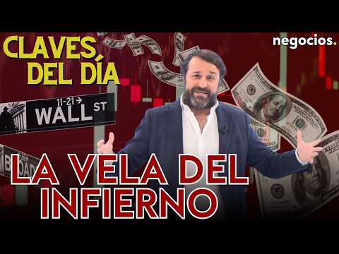 Claves del d&iacute;a: Terremoto burs&aacute;til, llega "la vela del infierno". Trump, acorralado. &iquest;Ahora qu&eacute;?