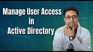 How to Manage User Access in Active Directory